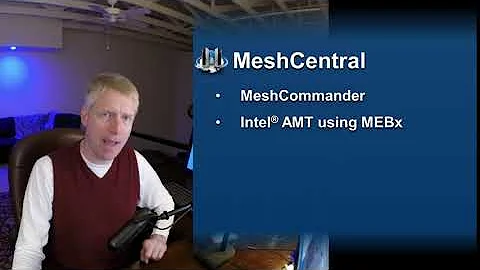 MeshCentral - Intel AMT MEBx, WebUI and MeshCommander