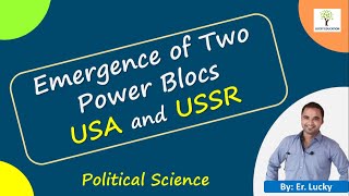 The Emergence of two Power Blocks  - Cold War Era Political Science