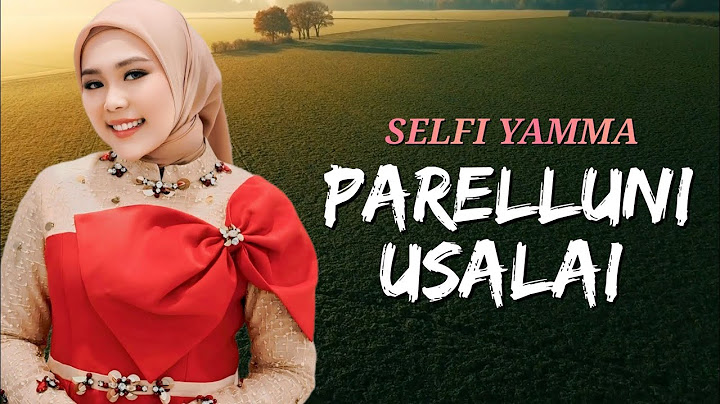 Selfi Yamma - Parelluni Usalai (Lirik)