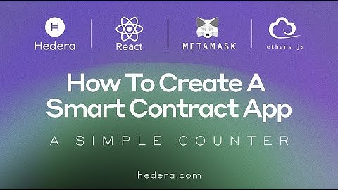 Create a Smart Contract App on Hedera with Solidity, React, MetaMask, & EthersJS – A Simple Counter