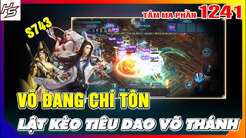 Tâm ma ảo cảnh S743 - Võ Đang chí tôn lật kèo Tiêu Dao võ thánh | 1241 | Thiên Nhai TV