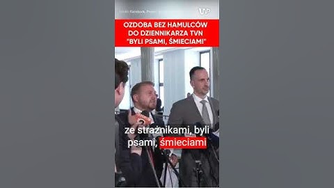 Ozdoba bez hamulców Do dziennikarza TVN. "Byli psami, śmieciami"
