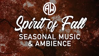 The Spirit of Fall  - Peaceful Music and Sounds of Nature Celebrating the Season of Autumn