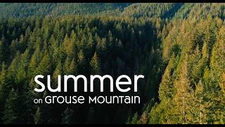 Summer on Grouse Mountain on Vancouver's North Shore