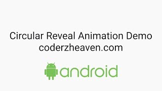 (DEMO) Android Circular Reveal Animation Demo - coderzheaven.com