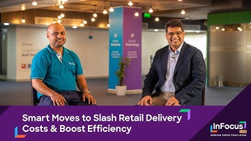 Future of Retail Logistics: Efficient Deliveries & Cutting Costs Without Cutting Corners | InFocus