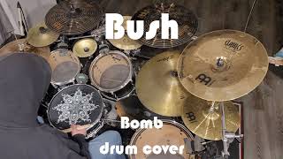 Bush - Bomb - drum cover