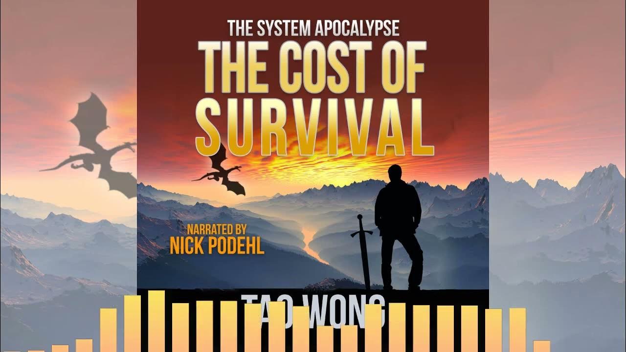 Summary Of The Cost Of Survival The Cost of Survival | A Post-Apocalyptic LitRPG | The System
