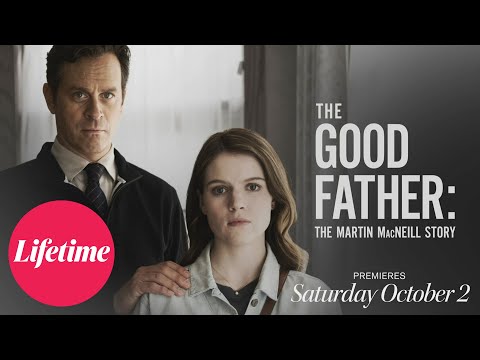 The Good Father: The Martin MacNeill Story | Official Trailer | Saturday, October 2 | Lifetime