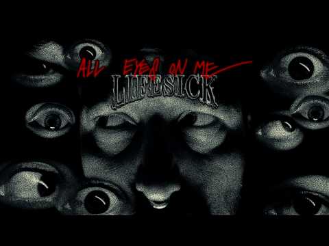 Lifesick - All Eyes On Me (Official Video)