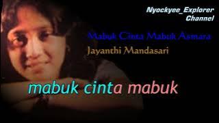 Jayanthi Mandasari - MABUK CINTA MABUK ASMARA // Teks Lirik