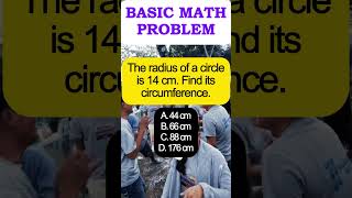 The radius of a circle is 14 cm. Find its circumference.A. 44 cmB. 66 cmC. 88 cmD. 176 cm#CSE2026