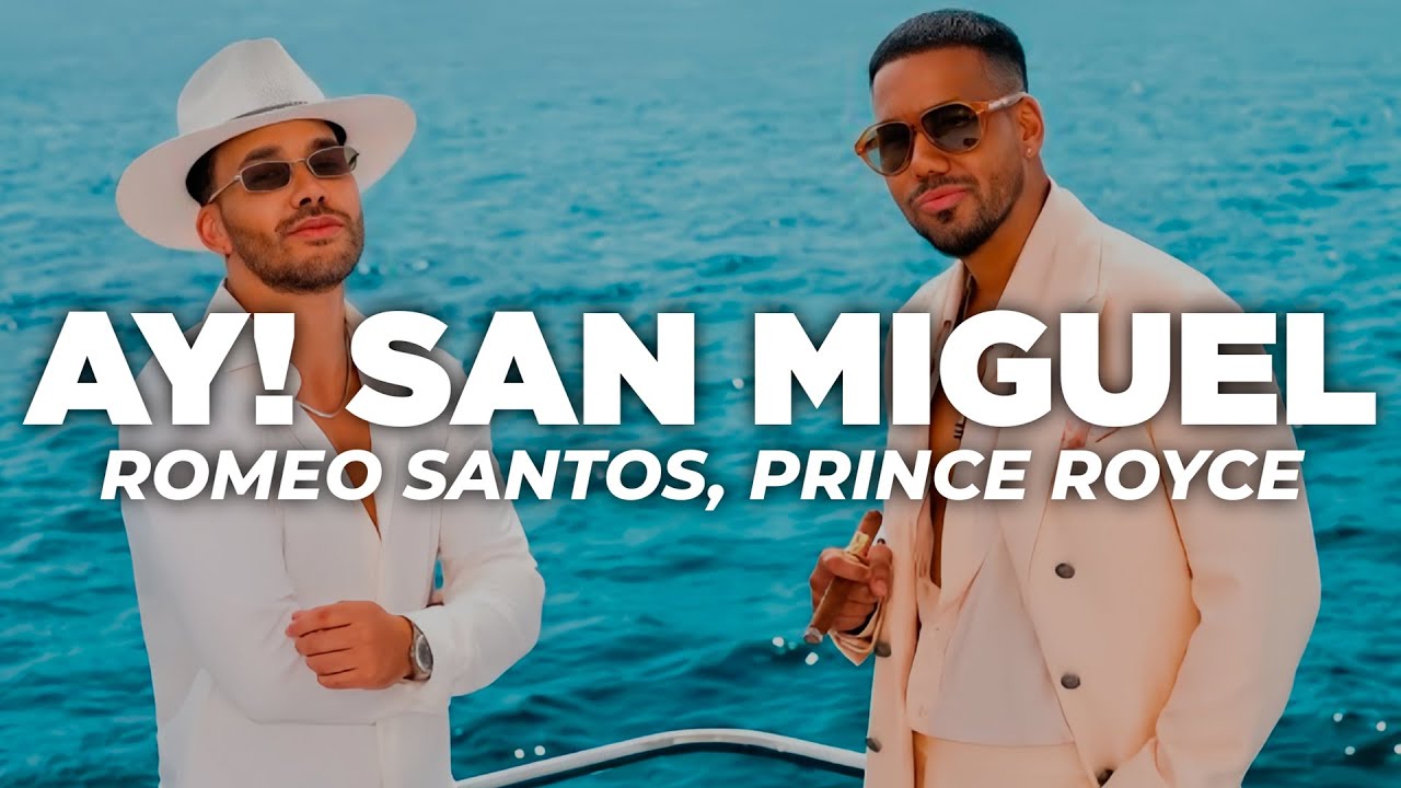 Romeo Santos & Prince Royce - Ay! San Miguel (Letra)