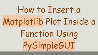 How to Insert a Matplotlib Plot Inside a Function Using PySimpleGUI