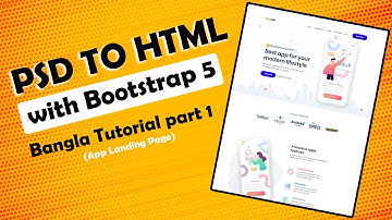 PSD to HTML using Bootstrap bangla tutorial | App Landing page web design  tutorial 2022 | Part 1