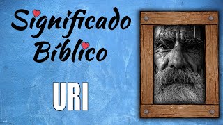 Biblical Meaning of Uri | What Does Uri Mean in the Bible π