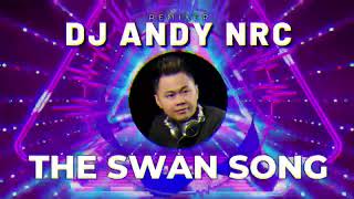 THE SWAN SONG - DJ ANDY NRC | FULL BASS VIRAL | FUNKOT RADIO 2023 #FUNKOTRADIO