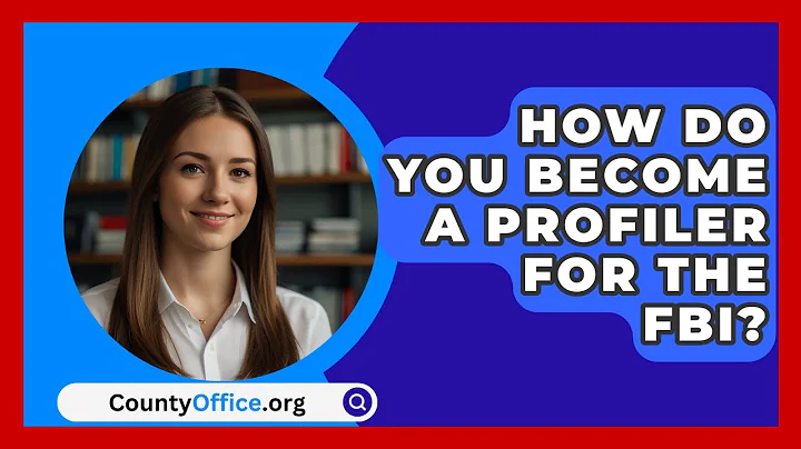 How Do You Become a Profiler for the FBI? - CountyOffice.org