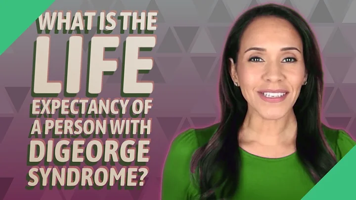 What is the life expectancy of a person with DiGeorge syndrome?