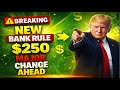 The New $250 Bank Rule — A Major Change Ahead