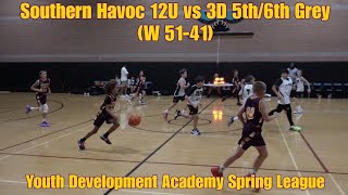 Southern Havoc 12U vs 3D 5th/6th Grey (W 51-41) Youth Development Academy Spring League