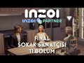 FINAL | Yeni Hayat ve Yeni Başlangıçlar | Sokak Sanatçısı Oluyoruz 11. Bölüm
