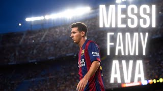 Lionel Messi X Ava ft. Famy | Messi Ava Famy Edit | Goals, Skills, And Epic Moments |