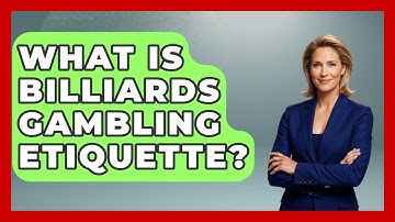 What Is Billiards Gambling Etiquette? - Billiards Hustlers