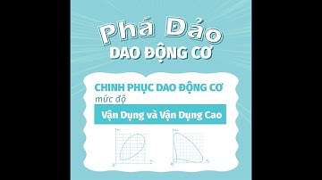 Đồ thị LỰC hay và khó thầy VNA - Khoá PHÁ ĐẢO DAO ĐỘNG CƠ