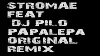 STROMAE -  FEAT  DJ PILO  -  PAPALEPA -   ORIGINAL REMIX