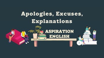Apologies, Excuses, Explanations | Learn English | Aspiration English