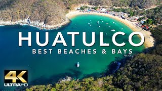 HUATULCO - MEXICO - BEST BEACHES & BAYS IN 4K (ULTRA HD)