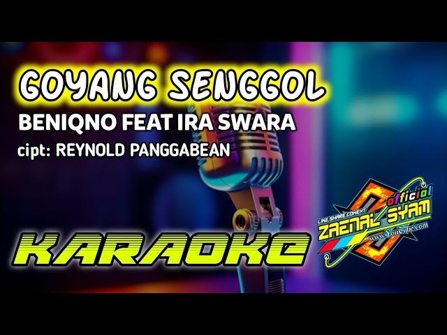 GOYANG SENGGOL-Beniqno feat Ira swara/karaoke class=