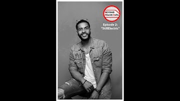 Beyond Frame Data Presents: Episode 2 - "StillElectric"