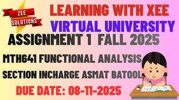 MTH641 Functional Analysis Assignment 1 Asmat Batool Fall 2025 Virtual University of Pakistan