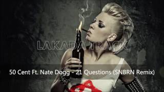 50 Cent Ft  Nate Dogg - 21 Questions (SNBRN Remix)