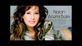 Nalan - Acemi Balik ( Official Remix 2023 Dj Izzy Simsek ) Resimi