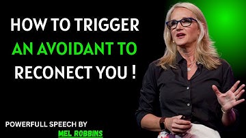 HOW TO TRIGGER AN AVOIDANT TO RECONNECT WITH YOU | MEL ROBBINS MOTIVATIONAL SPEECH|