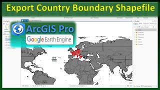 Using Google Earth Engine with ArcGIS Pro | Export Country Boundary Shapefile