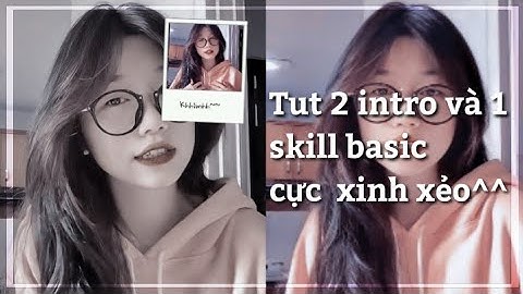 Tut 2 intro và 1 skill basic xinh xẻo 😾🐰💕 || #42
