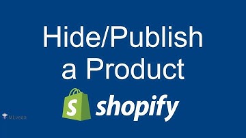 How to Hide/Publish a Product on your Shopify Store | Shopify 2017