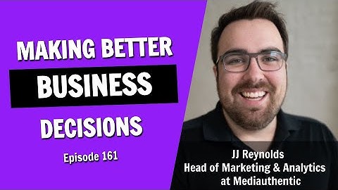 From Hunches to Hard Data: How to Make Better Business Decisions (Episode 161)