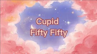 FIFTY FIFTY (피프티피프티) ~ Cupid 'Easy Lyrics'