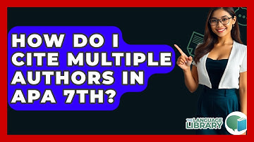 How Do I Cite Multiple Authors In APA 7th? - The Language Library