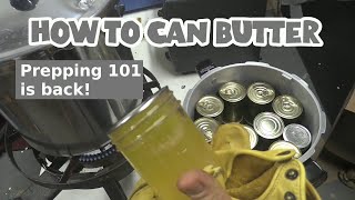 Prepping 101 - How to Can Butter