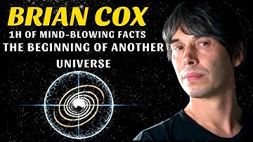 1+ Hour of Brian Cox: Mind-Blowing Facts About The Beginning of Another Universe to Fall Asleep Fast