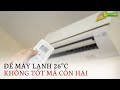 Nhiệt độ máy lạnh bao nhiêu là tiết kiệm điện và tốt cho sức khoẻ - Bách hóa XANH