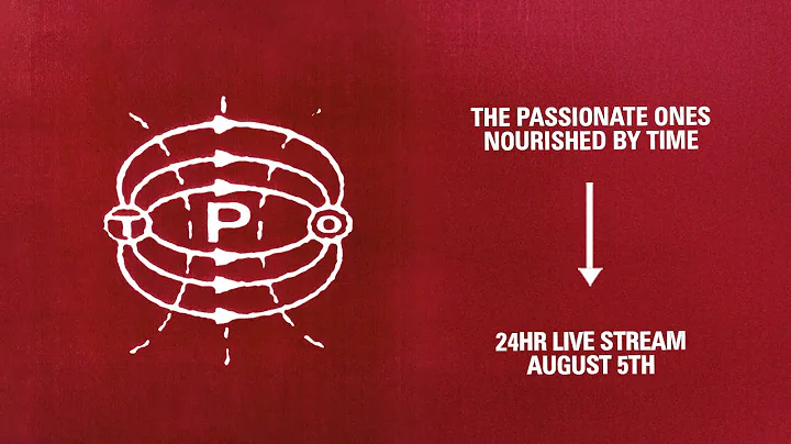 Nourished By Time - THE PASSIONATE ONES 24HR LIVE STREAM