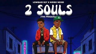 Lowbass Djy X Ndibo Ndibs  2 Souls the Prequel