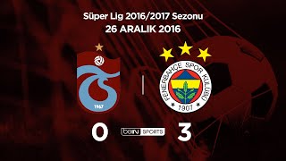 26.12.2016 | Trabzonspor-Fenerbahçe | 0-3